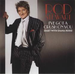 Rod Stewart : I've Got a Crush on You